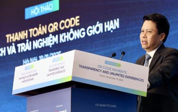 Phó Thống đốc NHNN: "Không phải ai dùng tiền mặt, QR chuyển khoản là trốn thuế, và không phải dùng QR thanh toán có nghĩa là nộp đủ thuế"