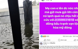 Người chồng cập nhật tình hình mới nhất của mẹ con mắc kẹt trên nóc nhà, cầu cứu xuyên đêm trong lũ dữ ở Đắk Lắk