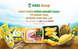 Các sản phẩm xanh đến từ Tập đoàn HAGL chính thức lên kệ hệ thống LOTTE MART