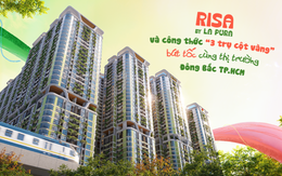 Risa by La Pura và công thức "3 trụ cột vàng" bứt tốc cùng thị trường Đông Bắc TP.HCM
