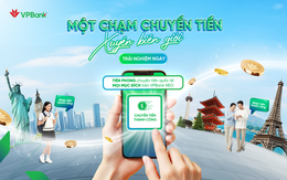 Chuyển tiền quốc tế thời 4.0: VPBank mở rộng phương thức chuyển tiền cho khách hàng