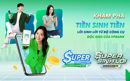 Khám phá Tiền Sinh Tiền, Lời Sinh Lời từ bộ công cụ độc đáo của VPBank