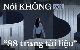 Nói KHÔNG với “88 trang tài liệu”: Hãy dành tâm trí cho những điều tử tế!