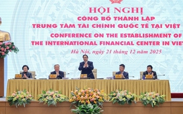 Sáng nay, chính thức công bố thành lập Trung tâm tài chính quốc tế tại Việt Nam