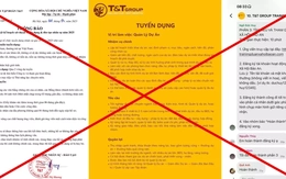 Cảnh giác chiêu trò giả mạo tuyển dụng T&T Group trên mạng xã hội để lừa đảo