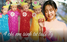 4 chị em sinh tư tuổi Tỵ - con gái của nguyên Phó giám đốc bệnh viện ĐH Y Dược TP.HCM: Tết đi đến đâu là rộn ràng, niềm vui như nhân 3, nhân 4 đến đó