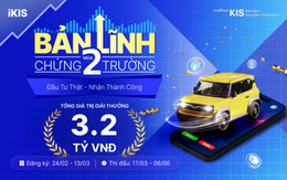 KIS: Cơ hội trúng xe hơi Vinfast VF3 cùng cuộc thi "Bản lĩnh Chứng trường" mùa 2