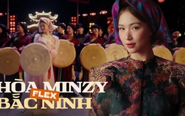 Cách Hoà Minzy "flex" Bắc Bling: Bắc Ninh có những gì hay ho thế?