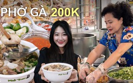 Cận cảnh tô phở gà 200.000 đồng đắt bậc nhất Hà Nội, ăn một bát có bằng "chén" cả con như lời đồn?