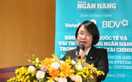 Xây dựng trung tâm tài chính quốc tế tại Việt Nam, đại diện BIDV: “Các NHTM có thể đối diện rủi ro quốc tế hoá áp lực khi chưa kịp quốc tế hoá năng lực”