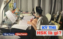 Kỳ thi HSK là gì mà ai học tiếng Trung cũng phải biết? Kỳ thi HSK là gì mà ai học tiếng Trung cũng phải biết?