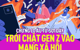Tăng gấp 3 lần chứng lo âu ở giới trẻ: Gen Z bị trói chặt vào mạng xã hội, cứ thấy lo nhưng không biết làm gì! Tăng gấp 3 lần chứng lo âu ở giới trẻ: Gen Z bị trói chặt vào mạng xã hội, cứ thấy lo nhưng không biết làm gì!