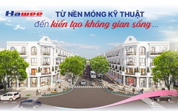 Từ nền móng kỹ thuật đến kiến tạo không gian sống: Hành trình chiến lược của Hawee Group trong thị trường bất động sản
