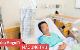 9 người trong 1 nhà bị ung thư, người đàn ông lo lắng hỏi bác sĩ "liệu bọn trẻ có thoát được bệnh hay không?"