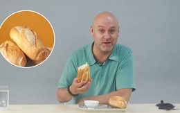 Khách Tây thích mê 1 kiểu ăn bánh mì của người Việt, thốt lên ‘ngon quá’, 'thật không công bằng’