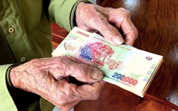 Tin vui: Từ 1/7, hơn 1,2 triệu người không có lương hưu sẽ được nhận khoản tiền này hằng tháng Tin vui: Từ 1/7, hơn 1,2 triệu người không có lương hưu sẽ được nhận khoản tiền này hằng tháng