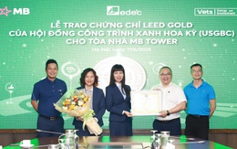 MB Tower đạt chứng chỉ LEED Gold: Bước tiến trong chiến lược phát triển bền vững