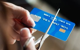 Một ngân hàng lớn thông báo thu thêm phí hủy thẻ trong trường hợp sau Một ngân hàng lớn thông báo thu thêm phí hủy thẻ trong trường hợp sau