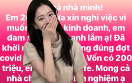 Tiết kiệm được 200 triệu, cô gái 26 tuổi tính làm 1 việc nhưng ai cũng cản: "Ngồi yên thì may ra còn giữ được tiền"