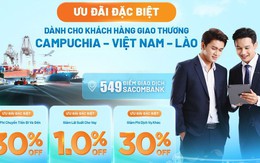 Sacombank Cambodia - cầu nối thúc đẩy tăng trưởng giao thương trong khu vực Đông Dương