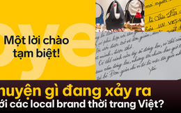 Chuyện gì đang xảy ra với local brand Việt: Loạt tên tuổi đóng cửa vì ‘kiệt sức’, vẫn có brand ‘đại thắng’ dự kiến thu triệu USD trong 2025, nhiều cái tên vươn tầm quốc tế Chuyện gì đang xảy ra với local brand Việt: Loạt tên tuổi đóng cửa vì ‘kiệt sức’, vẫn có brand ‘đại thắng’ dự kiến thu triệu USD trong 2025, nhiều cái tên vươn tầm quốc tế