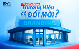 Đổi tên địa giới, thương hiệu cũng cần "đổi mới"?