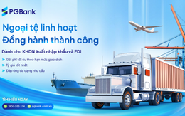 PGBank triển khai gói ưu đãi tài chính toàn diện dành cho doanh nghiệp xuất nhập khẩu và FDI