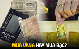 Giá vàng "nắm tay" giá bạc đi lên, nhiều người băn khoăn: Giờ nên mua vàng hay mua bạc?