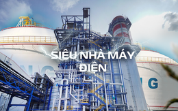 Siêu nhà máy điện 36.000 tỷ đồng "hiệu suất lớn nhất, hiện đại nhất thế giới" của Việt Nam