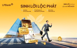 Sinh lời Lộc Phát 2.0: Giải pháp tài chính “đẻ lãi” tới 4,5%/năm