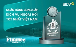 BIDV - Ngân hàng cung cấp dịch vụ ngoại hối tốt nhất Việt Nam