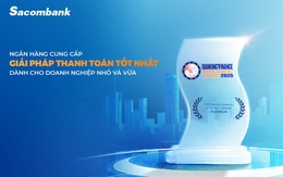 Sacombank – Ngân hàng cung cấp giải pháp thanh toán tốt nhất dành cho doanh nghiệp nhỏ và vừa