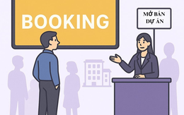 Mua nhà thời booking: Dự án thông báo "cháy hàng" nhưng môi giới vẫn liên tục mời chào, khách bị xoay như chong chóng