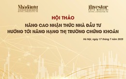 Tạp chí Nhà đầu tư tổ chức Hội thảo ‘Nâng cao nhận thức nhà đầu tư hướng tới nâng hạng thị trường chứng khoán’ Tạp chí Nhà đầu tư tổ chức Hội thảo ‘Nâng cao nhận thức nhà đầu tư hướng tới nâng hạng thị trường chứng khoán’