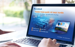 Sacombank tối ưu thanh toán quốc tế trực tuyến: Nhanh chóng - Minh bạch - Chính xác