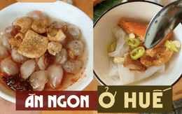 Quán bánh bèo - bánh nậm - bánh lọc 30 năm tuổi chuẩn vị Huế: Du khách thấy là thèm, người xa quê bỗng nhớ quê da diết!