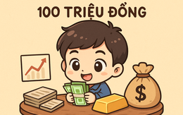 Có 100 triệu nên mua vàng, cổ phiếu hay gửi tiết kiệm?