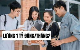 Chuyên gia Việt nói: Có những sinh viên sau 5 năm đạt mức lương tới cả 1 tỷ đồng/tháng, bí quyết của họ thì ra "đơn giản" thế này!