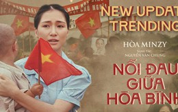 Top 1 MV ra mắt ấn tượng nhất thế giới tuần này gọi tên Hòa Minzy với siêu phẩm âm nhạc, đỉnh quá Việt Nam ơi!