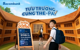 Sacombank tung ưu đãi mùa tựu trường: Hoàn tiền học phí, săn deal siêu hời, quà tặng bùng nổ