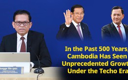 500 năm qua, Campuchia chứng kiến sự tăng trưởng chưa từng có dưới thời kỳ Techo