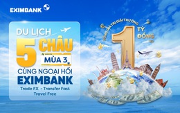 Giao dịch ngoại tệ – Cùng Eximbank chinh phục hành trình năm châu