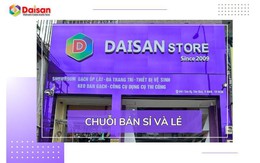 Daisan Group: Triển khai chuỗi bán sỉ & lẻ vật liệu xây dựng, gạch trang trí cao cấp