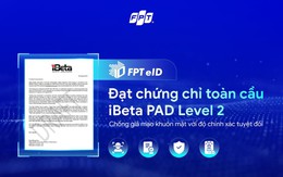 FPT eID chinh phục cấp độ cao nhất trong chuẩn quốc tế ISO/IEC 30107-3 về chống giả mạo sinh trắc học