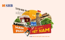 SHB lan tỏa niềm tự hào dân tộc qua chiến dịch “Hạnh phúc là người Việt Nam”