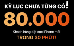Hàng trăm ngàn chiếc iPhone 17 đã được đặt mua tại Việt Nam, mỗi giây có 44 người đặt cọc