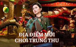 Năm nào cũng đi phố lồng đèn để chơi Trung thu rồi thì năm nay phải đến 5 địa điểm mới phiêu hết mùa trăng