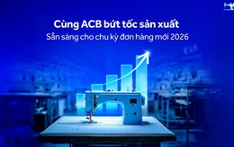 ACB tiếp sức doanh nghiệp dệt may trong chu kỳ đơn hàng mới