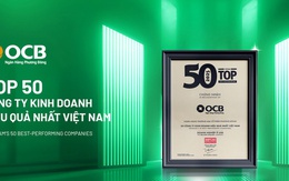 Kinh doanh gắn với phát triển bền vững, OCB vào Top 50 công ty kinh doanh hiệu quả hàng đầu Việt Nam