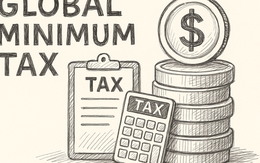 Chính phủ ban hành quy định mới về thuế tối thiểu toàn cầu: Sẽ có hiệu lực trong tháng sau, doanh nghiệp cần lưu ý những gì?